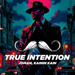 Joman, Kainin Kain - True Intention (Original Mix) [MUSTACHE CREW RECORDS]