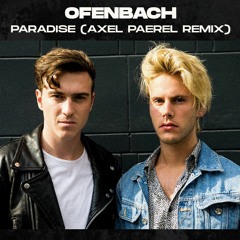 Ofenbach - Paradise (Axel Paerel Remix)