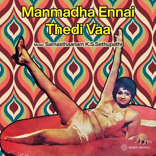 Manmadha Ennai Thedi Vaa