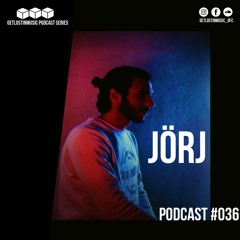 GetLostInMusic - Podcast #036 - JÖRJ