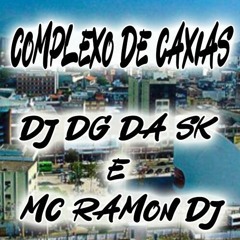 @@ COMPLEXO DE CAXIAS ( PONTA PONTA É NÓS ( DJ DG DA SK, MC RMN DJ )