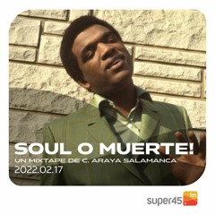 [super45.fm] Soul O Muerte 2022/02/17