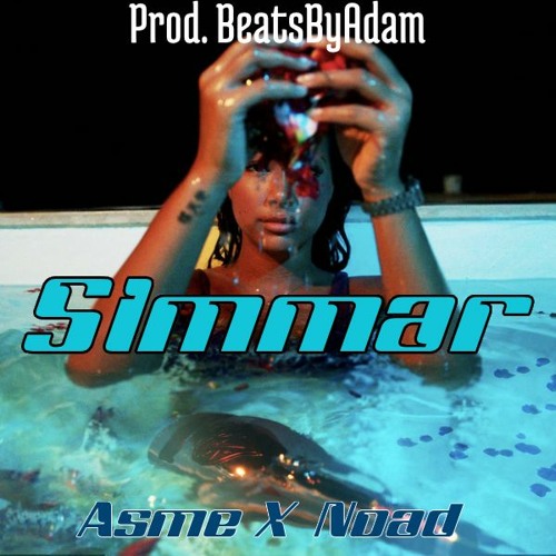 Asme X Noad - Simmar(Prod.BeatsByAdam)