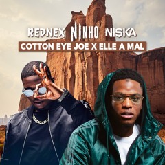 Rednex X Ninho & Niska - Cotton Eye Joe X Elle A Mal (Tomass Edit)