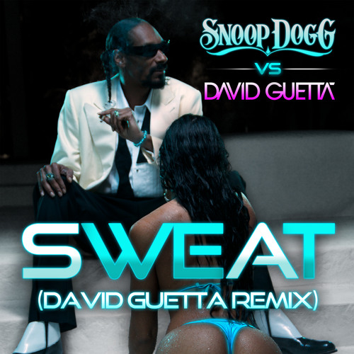 Stream Sweat (Snoop Dogg Vs. David Guetta) By Snoop Dogg | Listen.