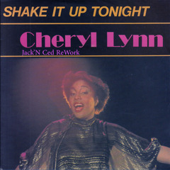 Cheryl Lynn - Shake it up tonignt (Jack'N Ced ReWork)