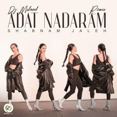 Shabnam Jaleh - Adat Nadaram (Remix)