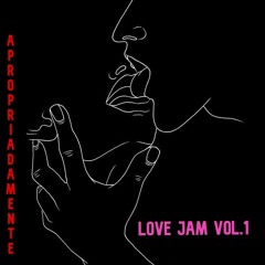 LoveJam vol.1  w/ Apropri4damente