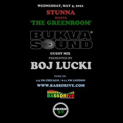 STUNNA Hosts THE GREENROOM with BOJ LUCKI Guest Mix May 5 2021
