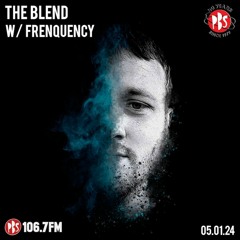 The Blend 05.01.24 w/ guest Frenquency (NL)