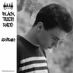 Black Teeth Radio: DJ Arsenic (10/04/2022)