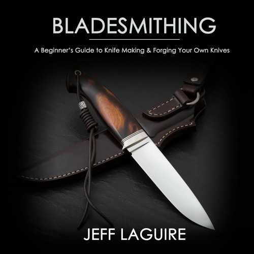 Stream episode [PDF] DOWNLOAD Bladesmithing A Beginner's Guide to