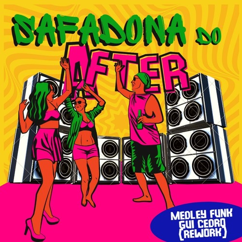 SAFADONA DO AFTER (MEDLEY FUNK) (GUI CEDRO REWORK) FREE DOWNLOAD