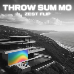 rae sremmurd - throw sum mo (zest flip)