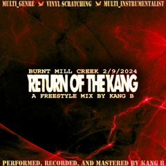 Return of the Kang Mix (Freestyle w Scratching) Burnt Mill Creek 2_9_24