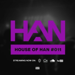 011 | HOUSE OF HAN