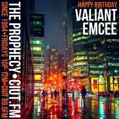 The Prophecy with Valiant Emcee, March 15th, 2024