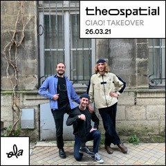 theo spatial • CIAO! Takeover