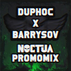 Duphoc VS Barrysov - Noctua Promomix
