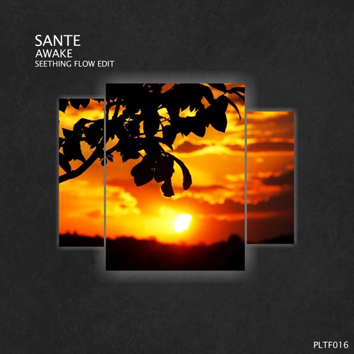 Sante - Awake (Seething Flow Edit) [Free Download]
