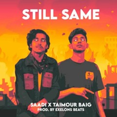 STILL SAME - SAADI ft.@Taimour Baig (official audio)