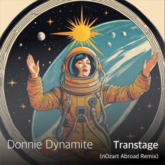 Donnie Dynamite - Transtage (nOzart Abroad Remix)