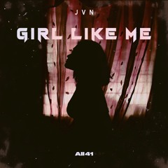 J V N - Girl Like Me
