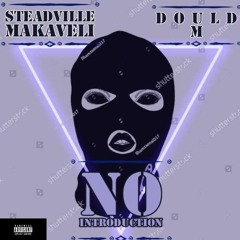Steadville Makaveli - No introduction freestyle ft Dould M prod by iceysaints