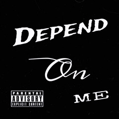 Depend On Me (feat. TShiesty & VVS.Yung g)