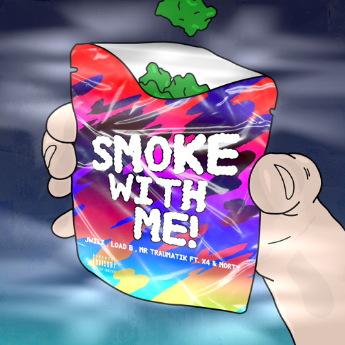 J Wilz, LOAD B & Mr.Traumatik & X4 - Smoke With Me (Prod. By Morty)