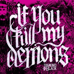 If You Kill My Demons (Clip)