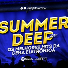 SUMMER ELETRO DEEP - OS MELHORES HITS DA CENA ELETRÔNICA 2020 (DJ NEYKITO SUMMER)
