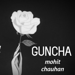 guncha (mohit chauhan) // lofi chill bollywood mix