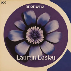 Anemone 006: Lauryn Lesley