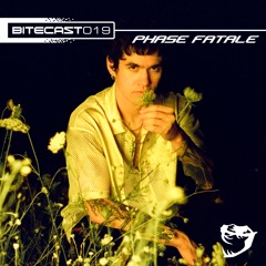 BITECAST019 - Phase Fatale