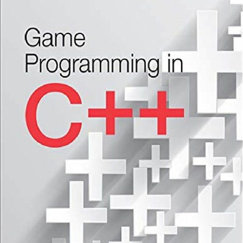 Stream episode [PDF]⚡DOWNLOAD Game Programming in C++: Creating 3D ...