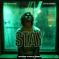 The Kid LAROI, Justin Bieber - Stay (Orange Purple Extended Remix)