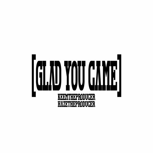 Glad You Came (feat. HaZe) #jerseyclub