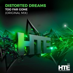 Distorted Dreams - Too Far Gone (Extended Mix) [HTE]