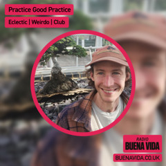 Practice Good Practice - Radio Buena Vida 04.12.25