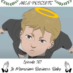 Episode 387 - In Memoriam: Business Baby