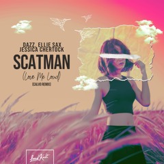 DAZZ, Ellie Sax, Jessica Chertock - Scatman (Love Me Loud) (CALVO Remix)
