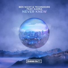 Ben Nicky & Technikore Feat. Karra - Never Knew