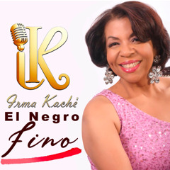 El Negro Fino - Irma Kache (2025)