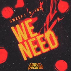 Sweep J , INO - WE NEED (Original Mix)