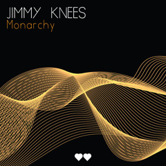 Jimmy Knees - Monarchy