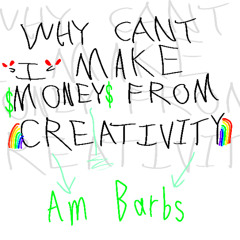 WHY CANT I MAKE MONEY FROM CREATIVITY
