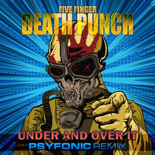 Five Finger Death Punch - Under And Over It (Psyfonic Remix) FREE DOWNLOAD