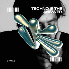 Ovanes - Techno is the answer