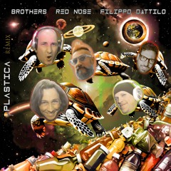 Brothers, Red Nose, Filippo Dattilo - Plastica (Remix)
